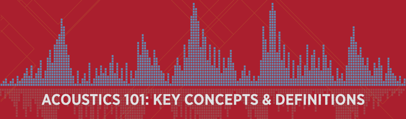 Acoustics 101: Key Concepts & Definitions